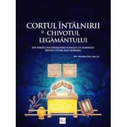 Cortul Intalnirii si Chivotul Legamantului 