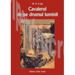 Cavalerul de pe drumul luminii – W. E. Cule